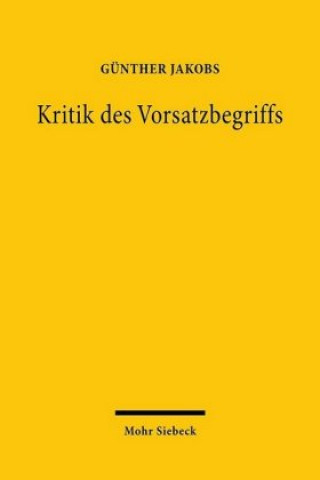 Kniha Kritik des Vorsatzbegriffs Gunther Jakobs