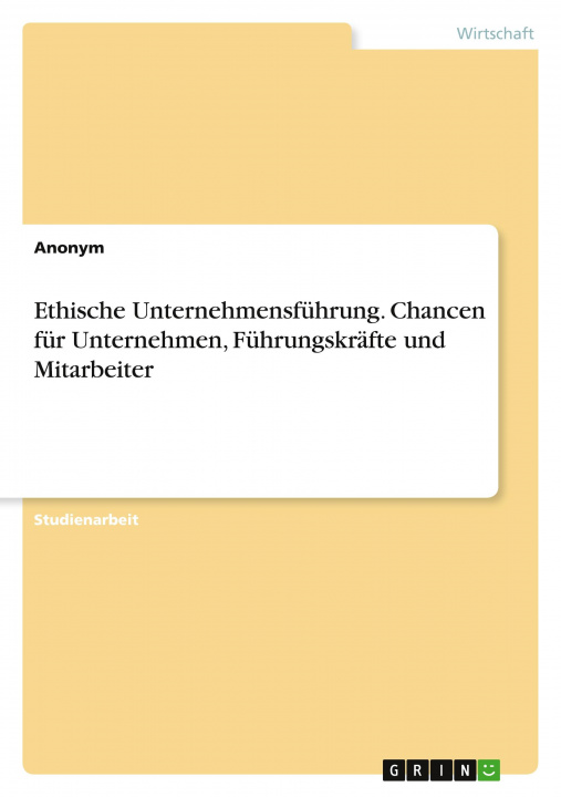 Książka Ethische Unternehmensführung. Chancen für Unternehmen, Führungskräfte und Mitarbeiter 