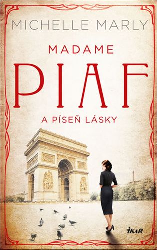 Kniha Madame Piaf a píseň lásky Michelle Marly