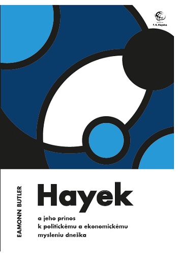 Книга Hayek a jeho prínos k politickému a ekonomickému mysleniu dneška Eamonn Butler