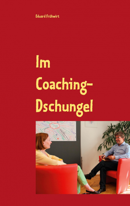 Knjiga Im Coaching-Dschungel Eduard Frühwirt