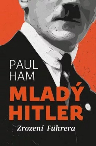 Könyv Mladý Hitler Paul Ham