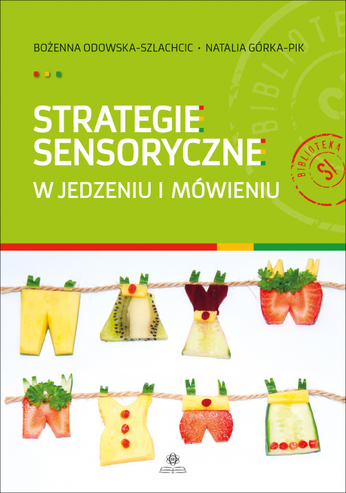 Kniha Strategie sensoryczne w jedzeniu i mówieniu Bożenna Odowska-Szlachcic