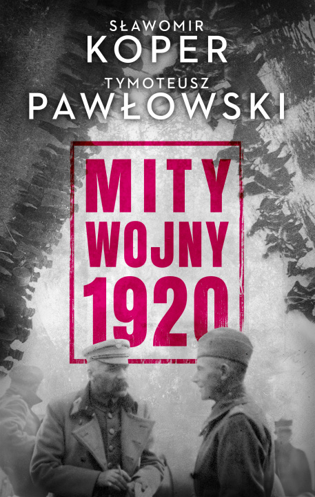 Книга Mity wojny 1920 Sławomir Koper