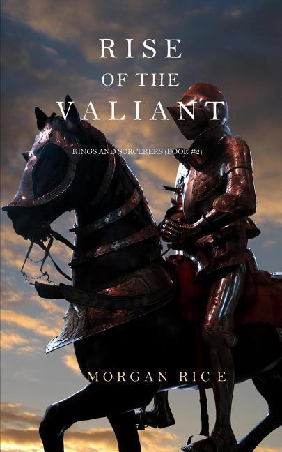 Libro Rise of the Valiant (Kings and Sorcerers--Book 2) 