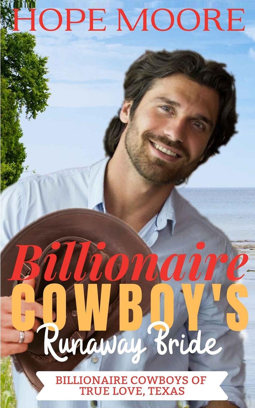 Book Billionaire Cowboy's Runaway Bride Hope Moore