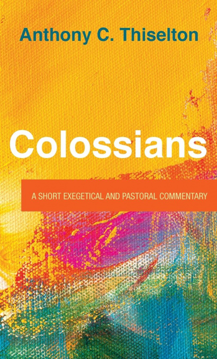 Knjiga Colossians Anthony C. Thiselton