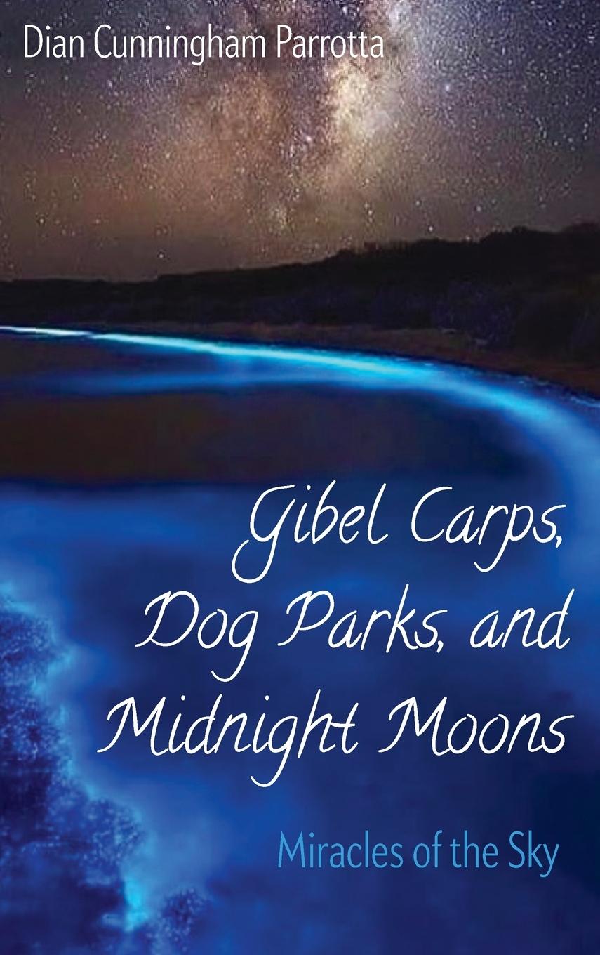 Livro Gibel Carps, Dog Parks, and Midnight Moons Dian Cunningham Parrotta