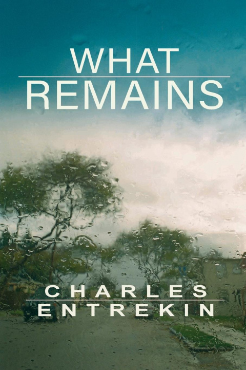 Buch What Remains Charles Entrekin
