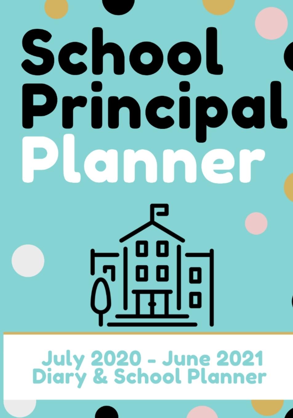 Книга School Principal Planner & Diary The Life Graduate Publishing Group