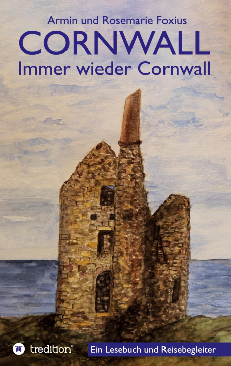 Knjiga Cornwall -- Immer wieder Cornwall Armin Und Rosemarie Foxius