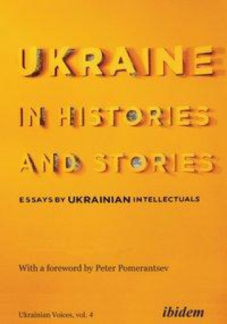 Kniha Ukraine in Histories and Stories - Essays by Ukrainian Intellectuals 