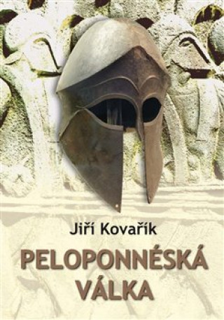 Kniha Peloponnéská válka Jiří Kovařík