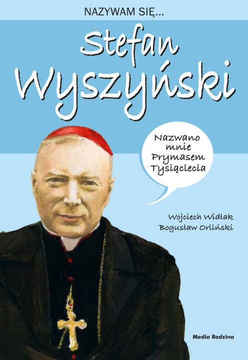 Kniha Nazywam się Stefan Wyszyński Wojciech Widłak