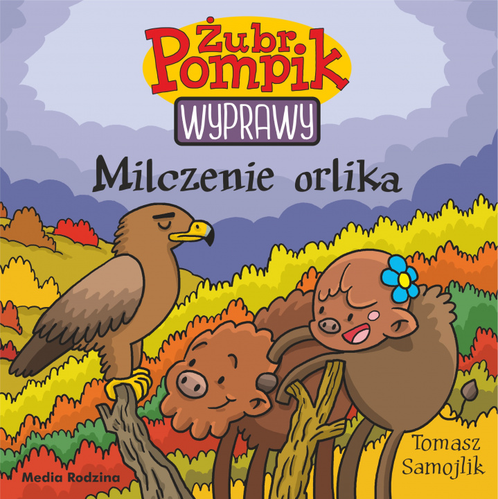 Kniha Milczenie orlika. Żubr Pompik. Wyprawy Tomasz Samojlik