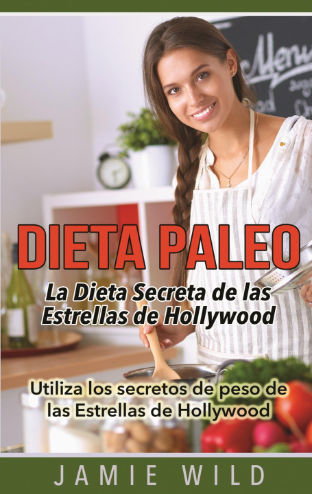 Carte Dieta Paleo - La Dieta Secreta de las Estrellas de Hollywood 