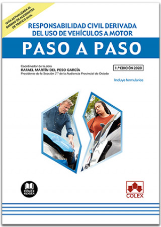Hanganyagok Responsabilidad civil derivada del uso de vehículos a motor. Paso a paso RAFAEL MARTIN DEL PESO GARCIA