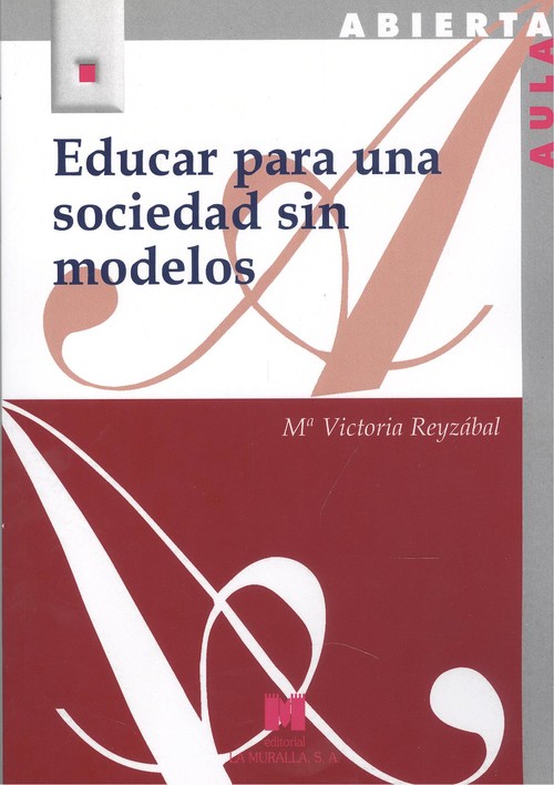 Книга Educar para una sociedad sin modelos Mª VICTORIA REYZABAL