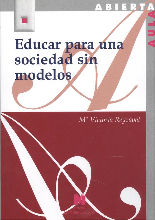 Knjiga Educar para una sociedad sin modelos Mª VICTORIA REYZABAL