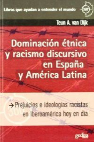 Könyv Dominacion etnica racismo discursivo españa y america latin TEUN A. VAN DIJK