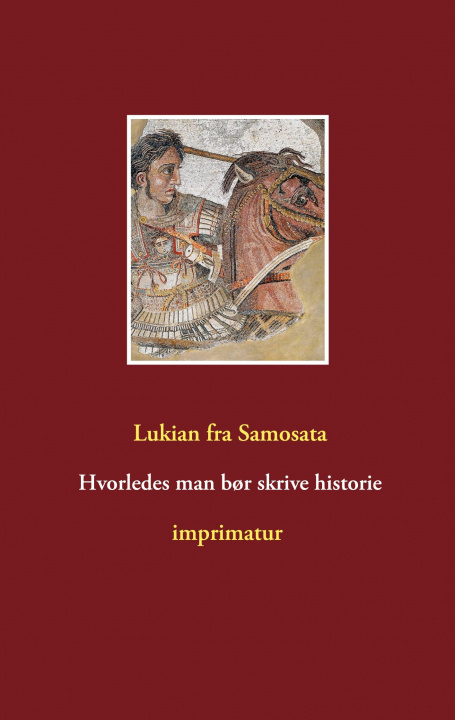 Libro Hvorledes man bor skrive historie Lukian Fra Samosata
