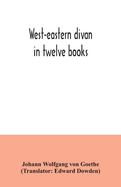 Knjiga West-eastern divan Johann Wolfgang Von Goethe