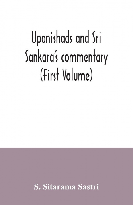 Knjiga Upanishads and Sri Sankara's commentary (First Volume) S. Sitarama Sastri