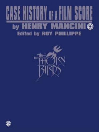 Könyv Case History of a Film Score the Thorn Birds: Book & CD [With CD] Roy Phillippe