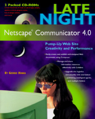 Knjiga Late Night Netscape Communicator 4.0 [With (2) Includes CGI Perl Scripts, Java Applets...] Netscape Product Development Team