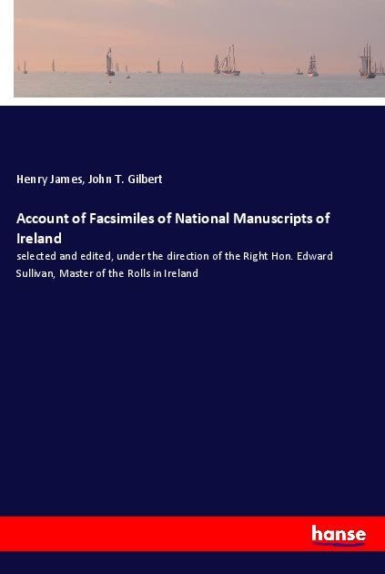 Kniha Account of Facsimiles of National Manuscripts of Ireland John T. Gilbert