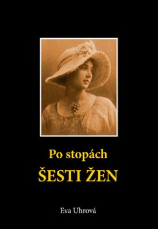 Книга Po stopách šesti žen Eva Uhrová