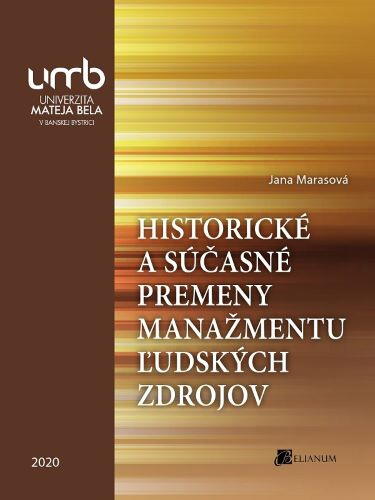 Carte Historické a súčasné premeny manažmentu ľudských zdrojov Jana Marasová