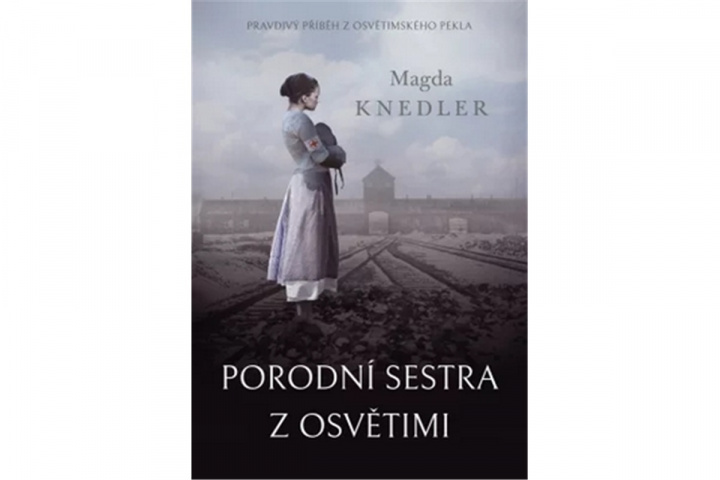 Книга Porodní sestra z Osvětimi Magda Knedler