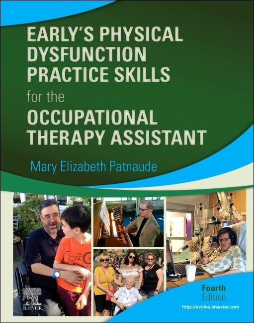 Kniha Early's Physical Dysfunction Practice Skills for the Occupational Therapy Assistant Patnaude