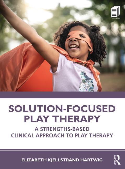 Книга Solution-Focused Play Therapy Hartwig