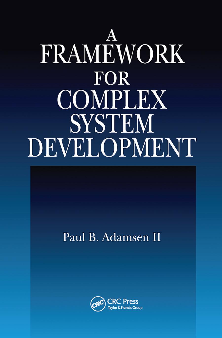 Knjiga Framework for Complex System Development Paul B. Adamsen  II