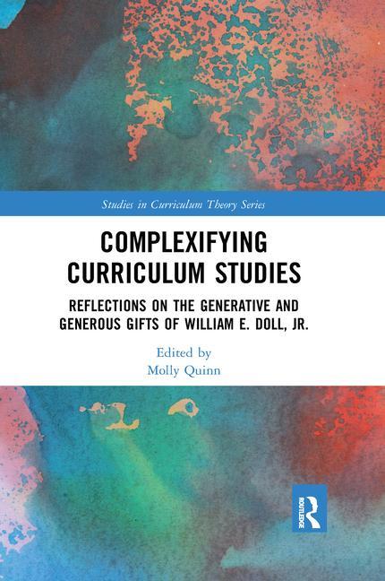 Knjiga Complexifying Curriculum Studies Molly Quinn