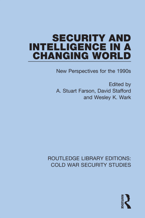 Könyv Security and Intelligence in a Changing World A. Stuart Farson