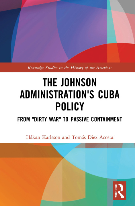 Libro Johnson Administration's Cuba Policy Karlsson