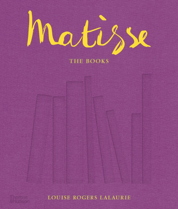Könyv Matisse: The Books Louise Rogers Lalaurie