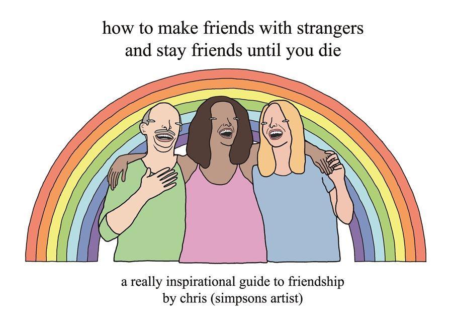 Book How to Make Friends With Strangers and Stay Friends Until You Die Chris (Simpsons Artist)