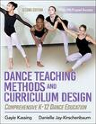 Книга Dance Teaching Methods and Curriculum Design Gayle Kassing