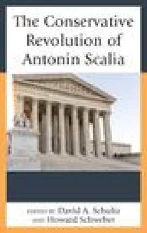 Könyv Conservative Revolution of Antonin Scalia 