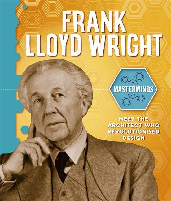 Knjiga Masterminds: Frank Lloyd Wright Izzi Howell
