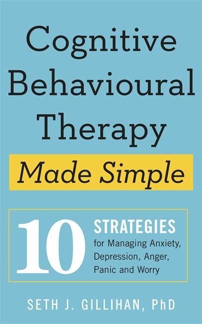 Kniha Cognitive Behavioural Therapy Made Simple GILLIHAN SETH J.