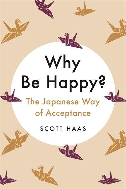Kniha Why Be Happy? HAAS SCOTT