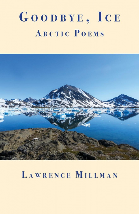 Buch Goodbye, Ice Millman Lawrence Millman