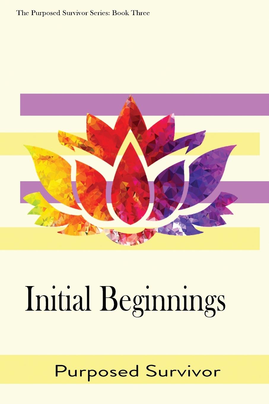 Knjiga Initial Beginnings Survivor Purposed Survivor