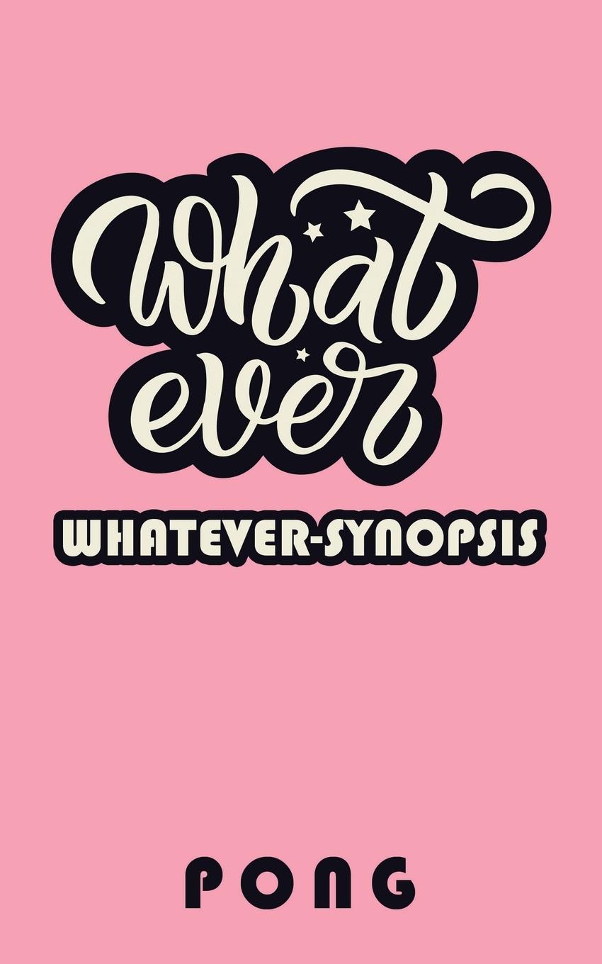 Knjiga Whatever-Synopsis Pong