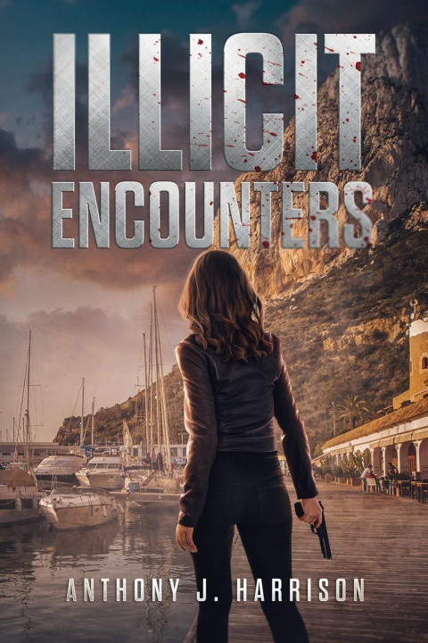 Knjiga Illicit Encounters Harrison Anthony J Harrison